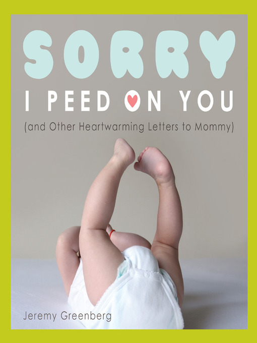 Title details for Sorry I Peed on You by Jeremy Greenberg - Available